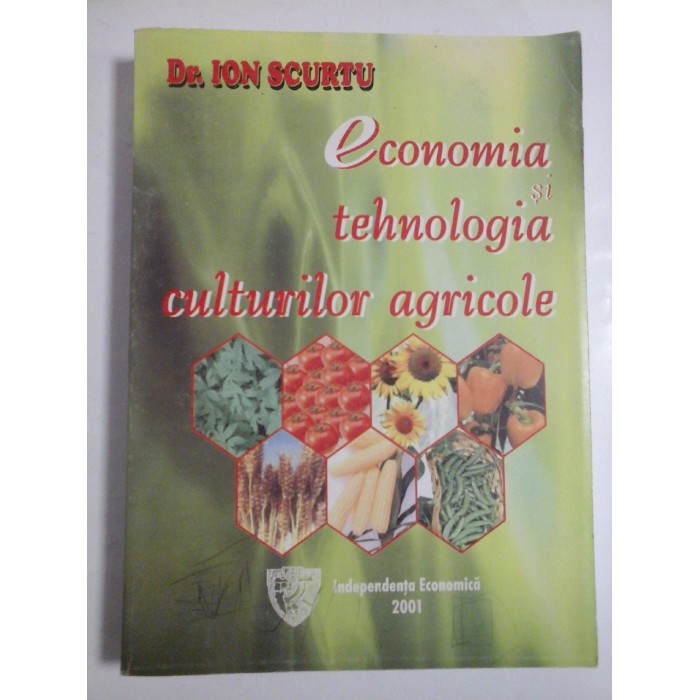 ECONOMIA SI TEHNOLOGIA CULTURILOR AGRICOLE - DR. ION SCURTU